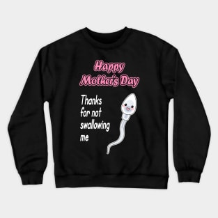 Thanks For Not Swallowing Us Happy Mother's Day Father's Day Crewneck Sweatshirt